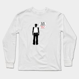 All My Homies Listen to Radio Los Santos Long Sleeve T-Shirt